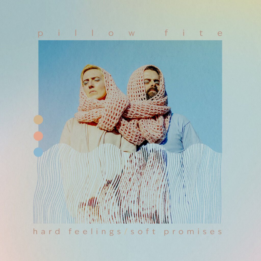 Pillow Fite - Hard Feelings, Soft Promises