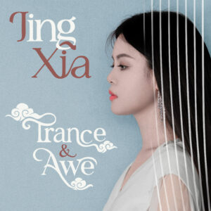 Jing Xia - Trance and Awe